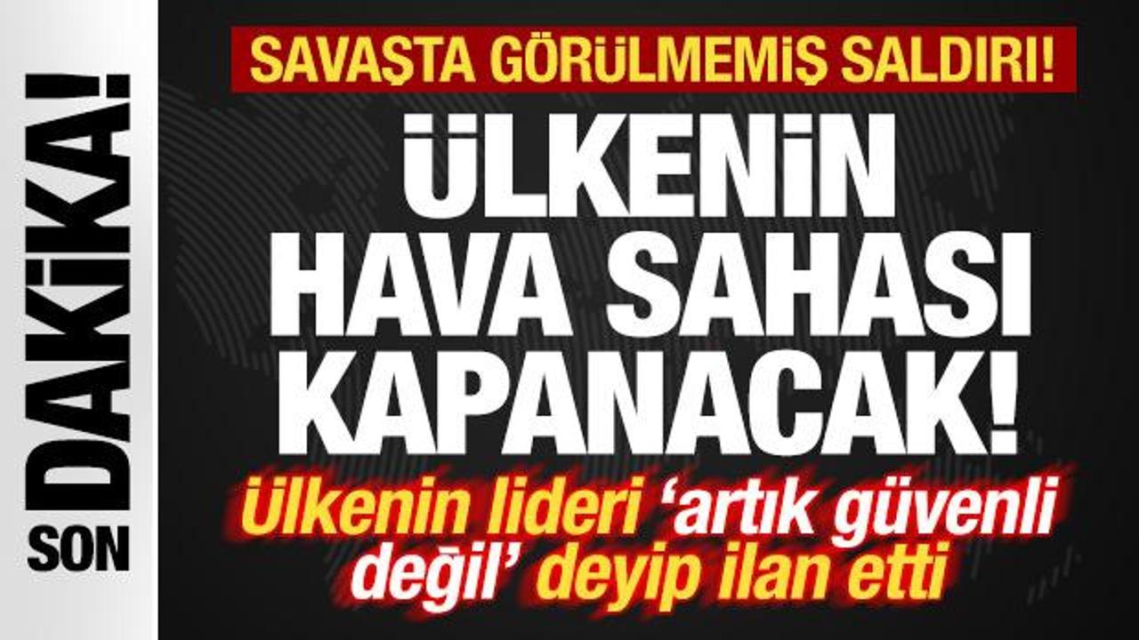 Savaşta görülmemiş saldırı! Ülkenin lideri resmen ilan etti: Hava sahası kapanacak!