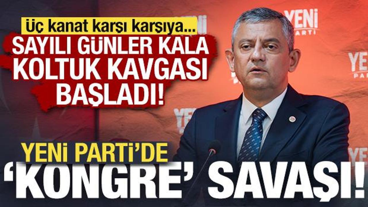 Yeni Parti'de 'kongre' savaşı! Koltuk kavgası şimdiden başladı: Üç kanat karşı karşıya!