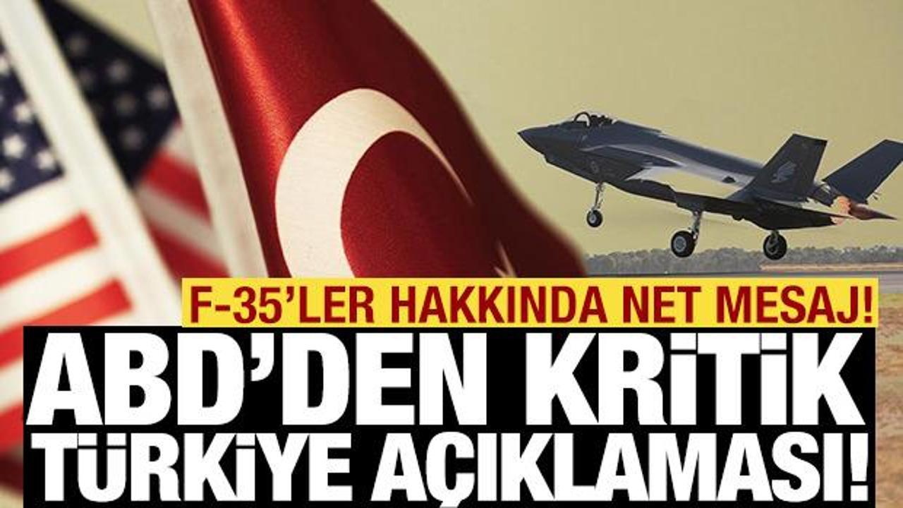 ABD'den kritik Türkiye açıklaması! F-35'ler hakkında net mesaj