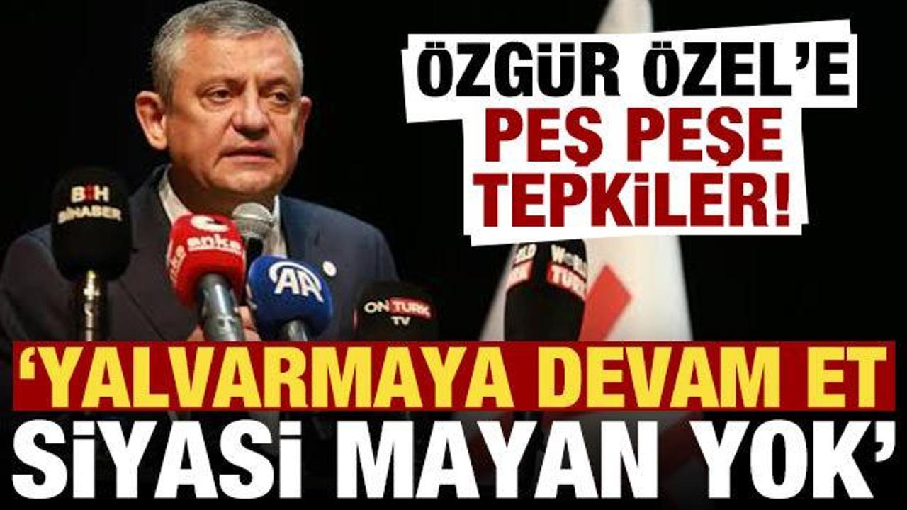 Özgür Özel'e peş peşe tepkiler: Senin siyasi mayan da yok, yalvarmaya devam et...