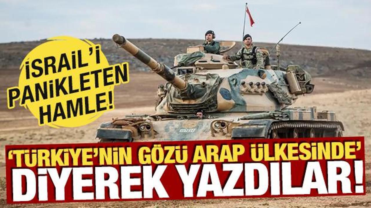 İsrail'i panikleten hamle! 'Türkiye'nin gözü Arap ülkesinde' diyerek yazdılar