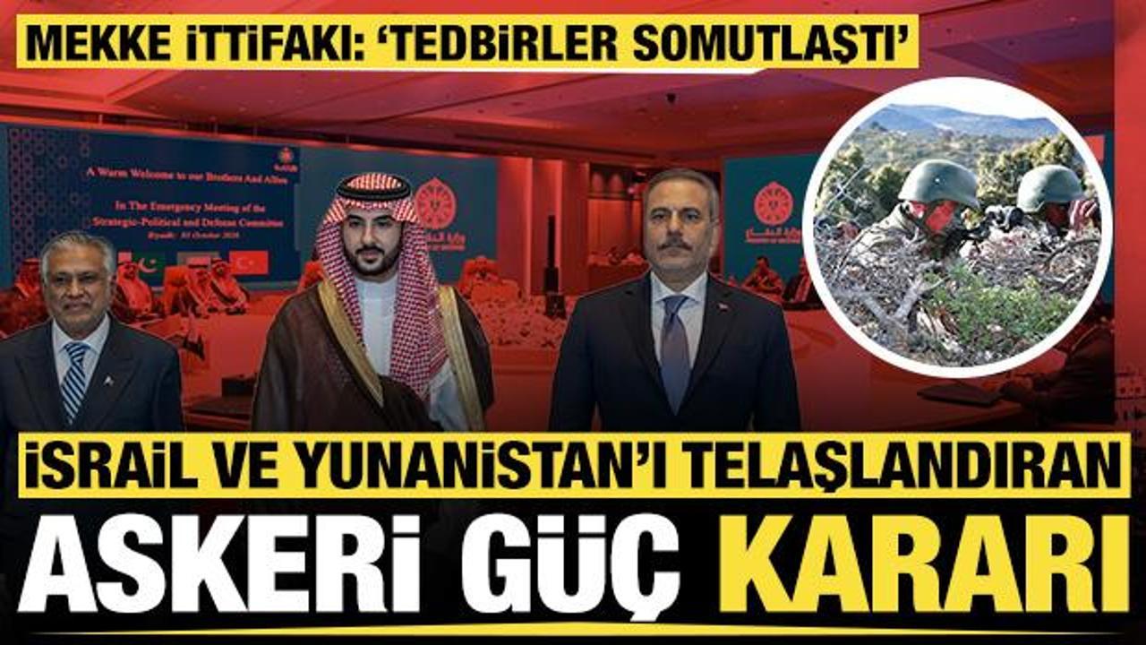 Mekke İttifakı: İsrail ve Yunanistan'ı telaşlandıran 'askeri güç' kararı