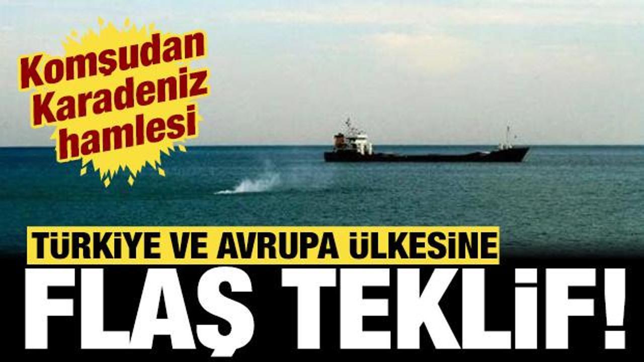 Komşudan Karadeniz hamlesi: Türkiye ve Avrupa ülkesine flaş teklif!