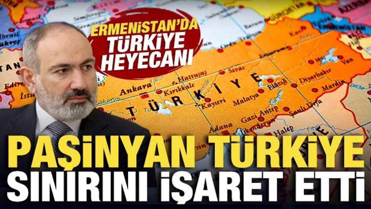 Paşinyan Türkiye sınırını işaret etti! Ermenistan'da Türkiye heyecanı