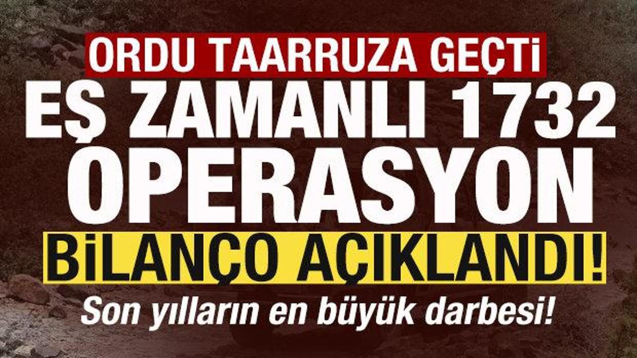 Ordu taarruza geçti! Eş zamanlı 1732 operasyon! Son yılların en büyük darbesi vuruldu