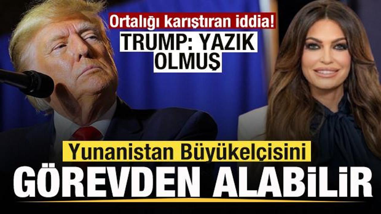 Ortalığı karıştıran iddia! Trump: Yazık olmuş! Yunanistan Büyükelçisini görevden alabilir