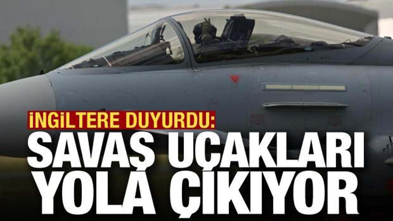 İngiltere'den Suudi Arabistan hamlesi: Savaş uçakları yola çıkıyor!