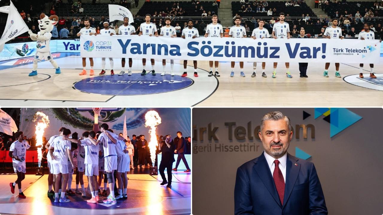 Türk Telekom COP31 mesajını Avrupa basketbol sahnesine taşıdı