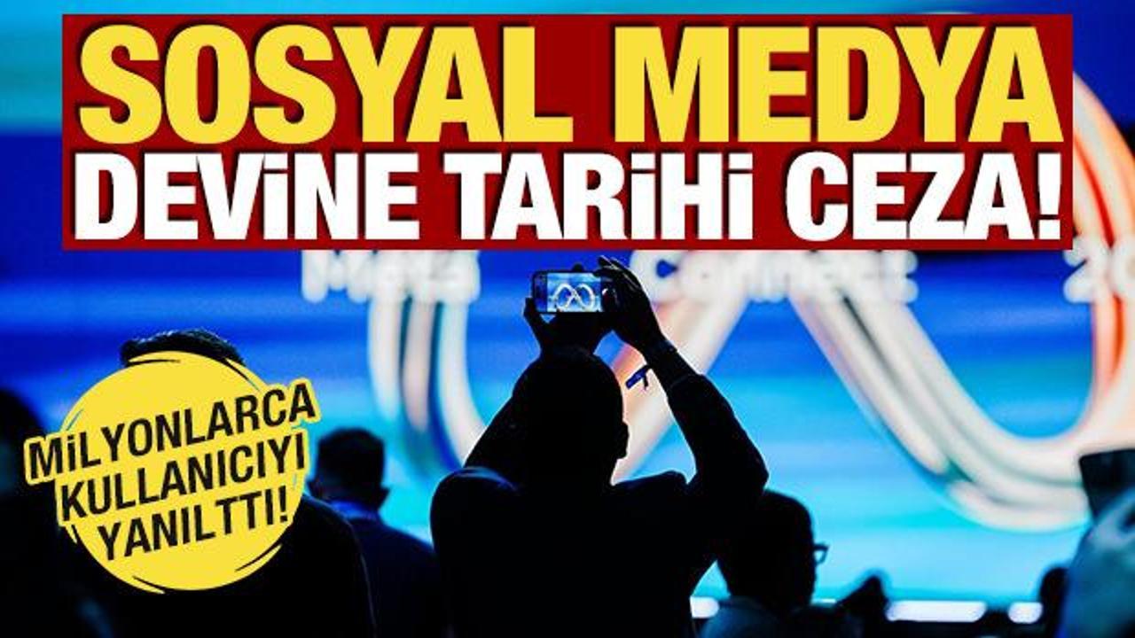 Milyonlarca kullanıcıyı yanılttı! Sosyal medya devine tarihi ceza