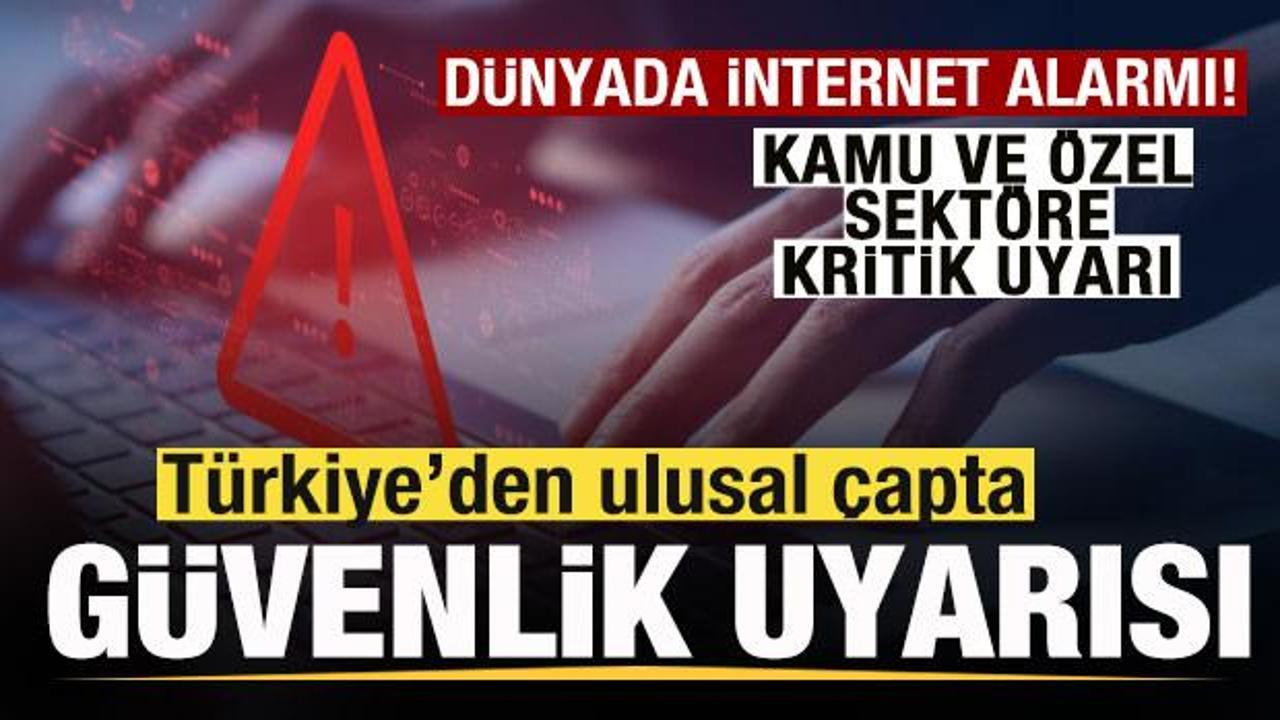 Dünyada internet alarmı! Türkiye'den acil duyuru! Ulusal çapta güvenlik uyarısı!