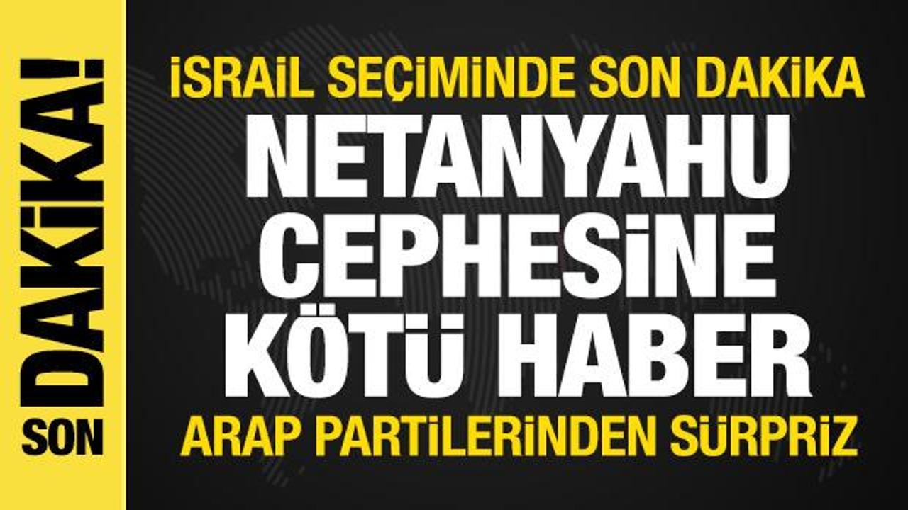 İsrail'deki seçimde Netanyahu'ya kötü haber! Arap partilerden büyük sürpriz