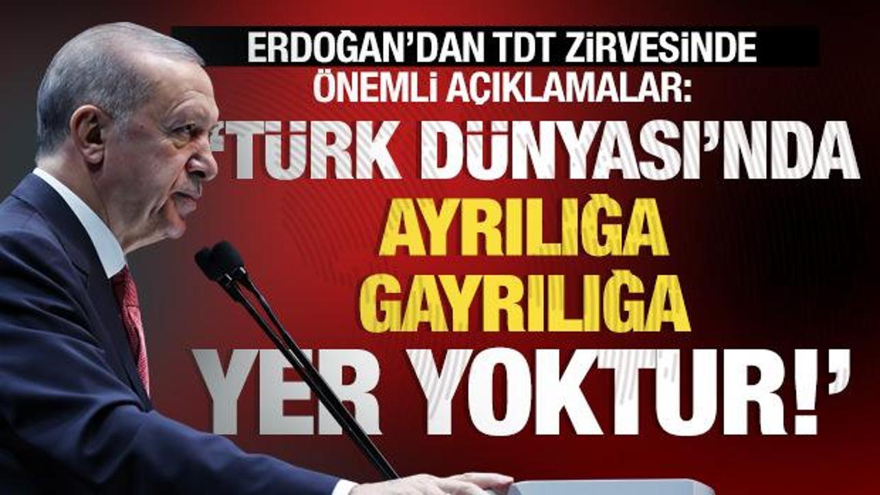Son dakika: Erdoğan'dan TDT zirvesinde önemli mesaj: Türk Dünyası'nda ayrılığa yer yoktur
