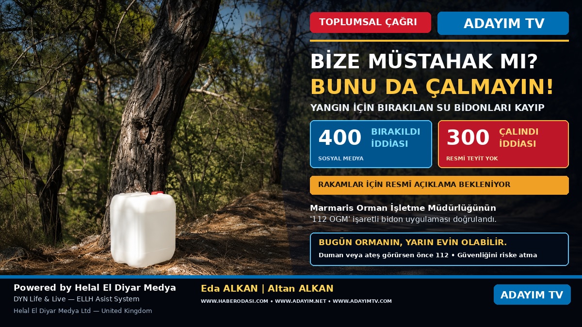 BUNU DA ÇALMAYIN ARTIK! MUGLA FETHİYE BODRUM ve Marmaris’te yangına ilk müdahale için bırakılan su bidonları kayıp